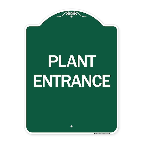 Designer Series Sign-Plant Entrance, Green & White Aluminum Architectural Sign, 18" H, GW-1824-24452